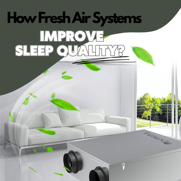 how fresh air system improve sleep quality?