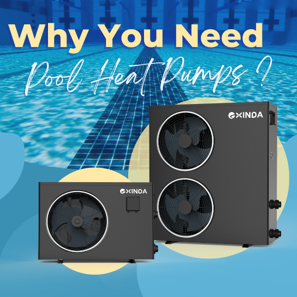 Why You Need a Pool Heat Pump？